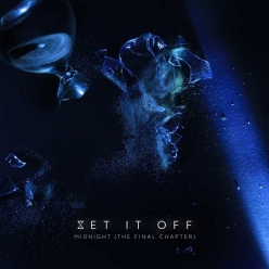 Set It Off - Midnight (The Final Chapter - Deluxe Edition)